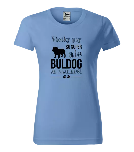 Dámske tričko Buldog je najlepší