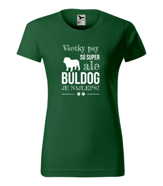 Dámske tričko Buldog je najlepší
