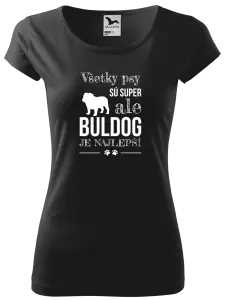 Dámske tričko Buldog je najlepší