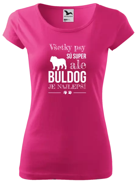 Dámske tričko Buldog je najlepší