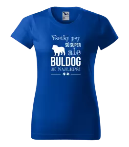 Dámske tričko Buldog je najlepší