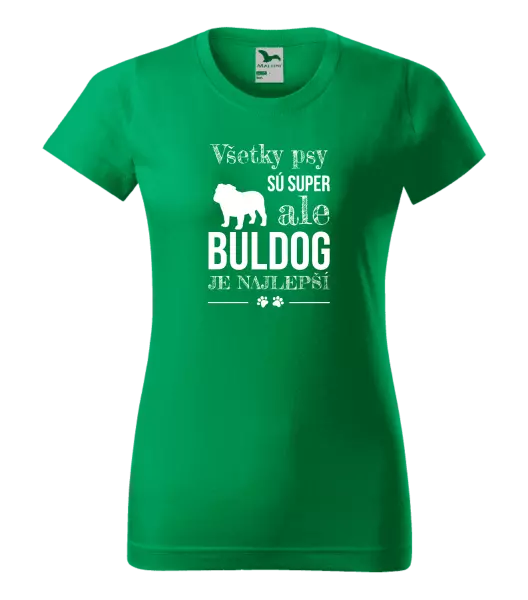Dámske tričko Buldog je najlepší
