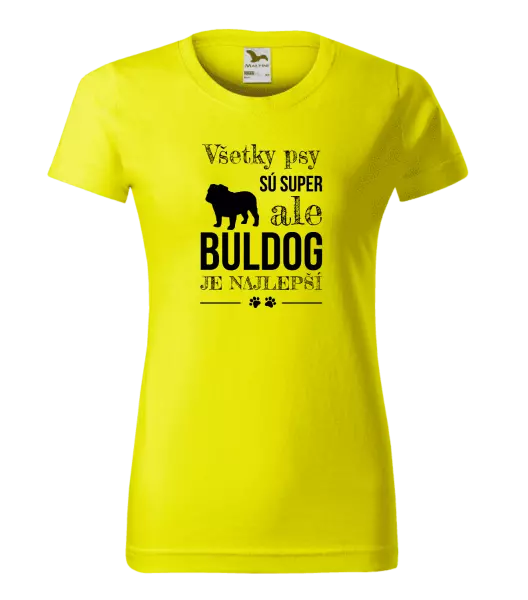 Dámske tričko Buldog je najlepší