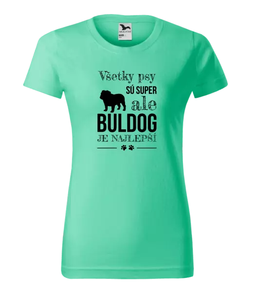 Dámske tričko Buldog je najlepší