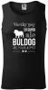 Pánske tielko Buldog je najlepší