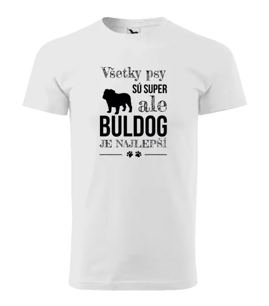 Pánske tričko Buldog je najlepší