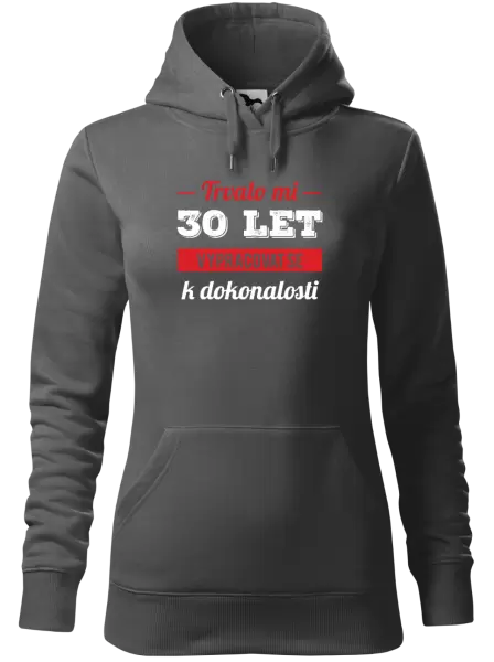 Dámská mikina Trvalo mi x let vypracovat se k dokonalosti