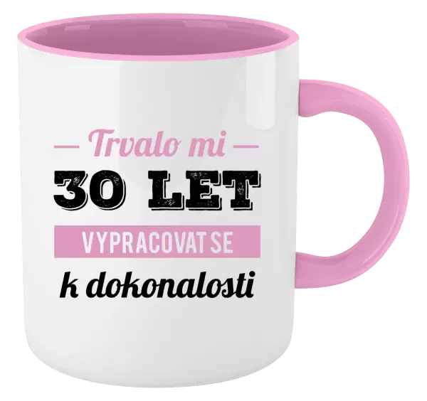 Hrnek Trvalo mi x let vypracovat se k dokonalosti