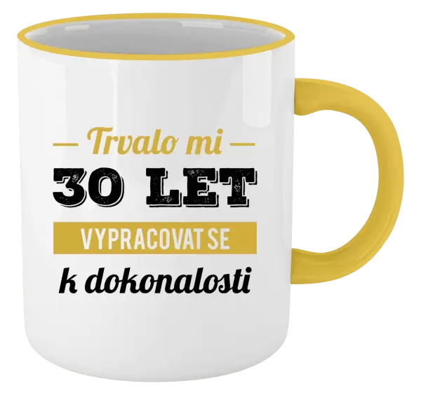 Hrnek Trvalo mi x let vypracovat se k dokonalosti
