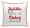 Vianočný vankúš Ježiško, bol som dobrý