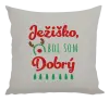 Vianočný vankúš Ježiško, bol som dobrý