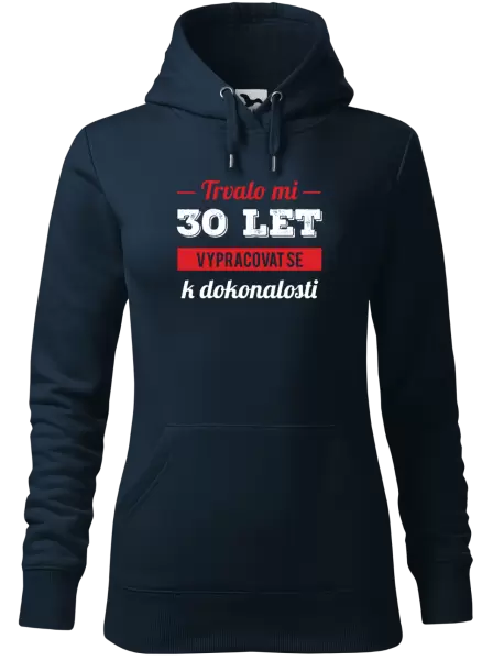 Dámská mikina Trvalo mi x let vypracovat se k dokonalosti