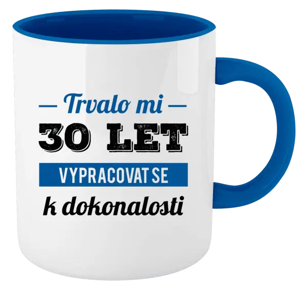 Hrnek Trvalo mi x let vypracovat se k dokonalosti