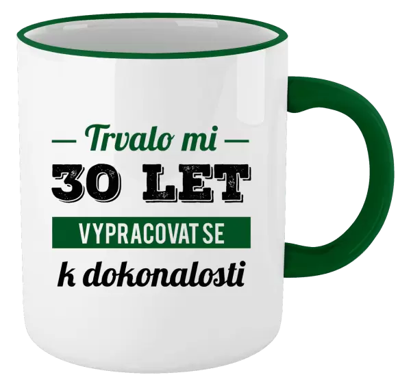 Hrnek Trvalo mi x let vypracovat se k dokonalosti