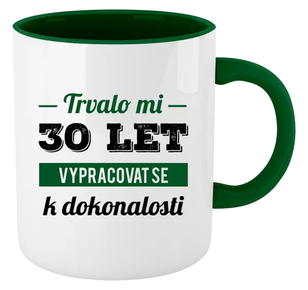 Hrnek Trvalo mi x let vypracovat se k dokonalosti