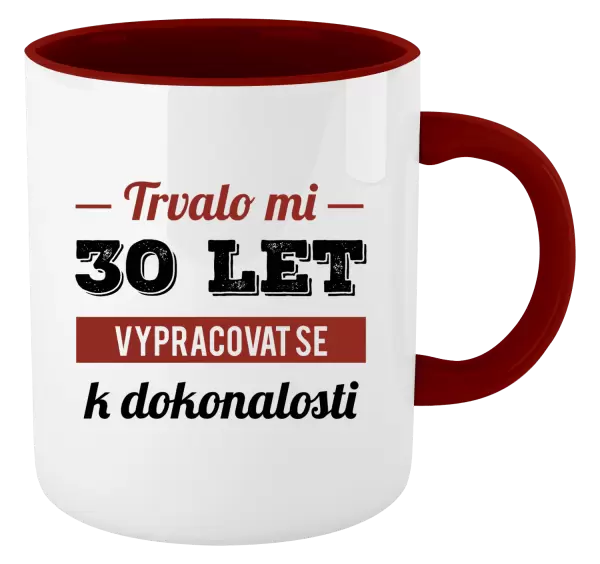 Hrnek Trvalo mi x let vypracovat se k dokonalosti