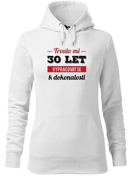 Dámská mikina Trvalo mi x let vypracovat se k dokonalosti