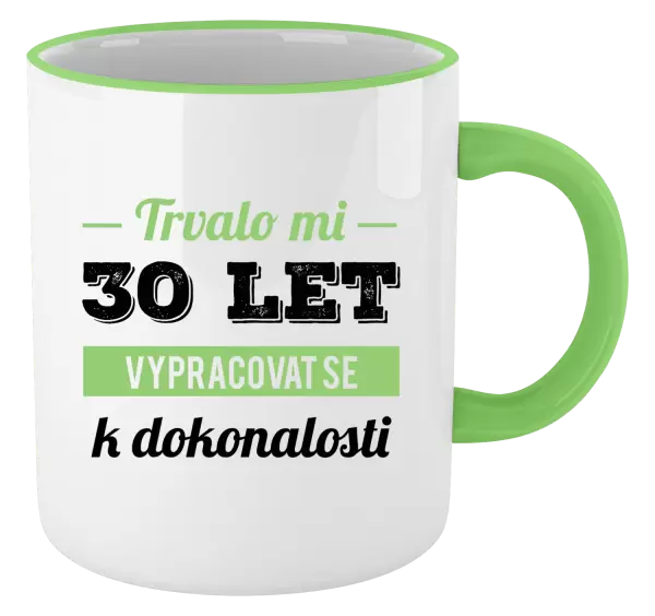 Hrnek Trvalo mi x let vypracovat se k dokonalosti