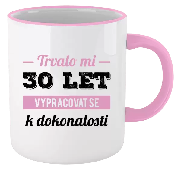 Hrnek Trvalo mi x let vypracovat se k dokonalosti