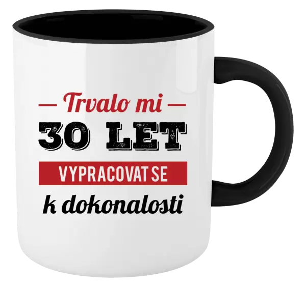 Hrnek Trvalo mi x let vypracovat se k dokonalosti