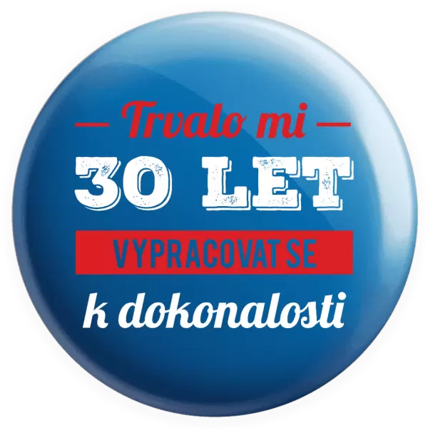 Placka Trvalo mi x let vypracovat se k dokonalosti