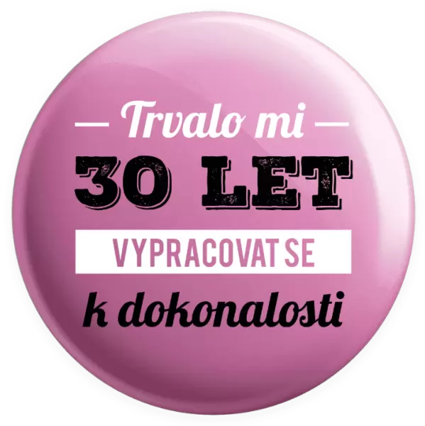 Placka Trvalo mi x let vypracovat se k dokonalosti