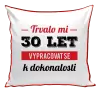 Polštář Trvalo mi x let vypracovat se k dokonalosti
