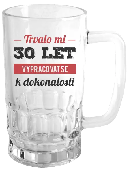 Půllitr Trvalo mi x let vypracovat se k dokonalosti