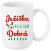 Vianočný hrnček Ježiško, bola som dobrá