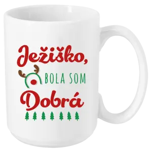 Vianočný hrnček Ježiško, bola som dobrá