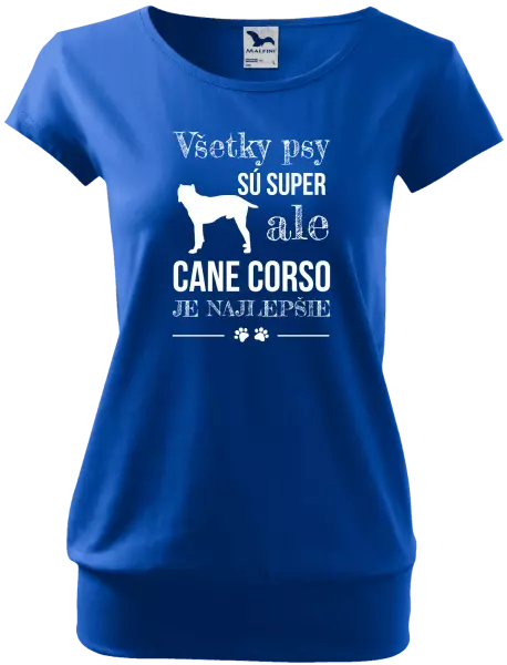 Dámske tričko Cane Corso je najlepšie