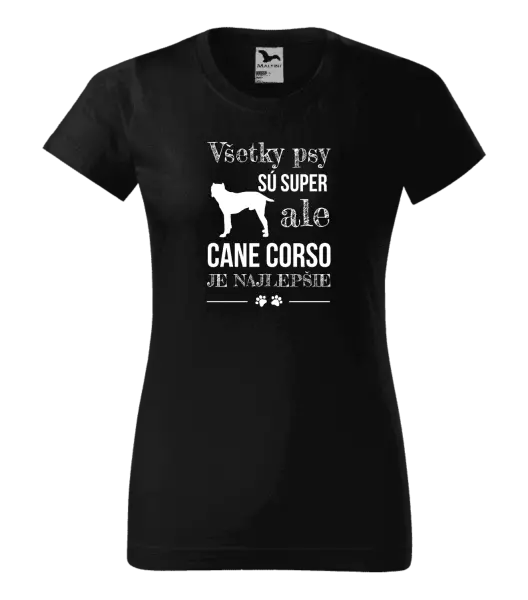 Dámske tričko Cane Corso je najlepšie