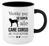 Hrnček  Cane Corso je najlepšie