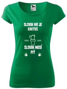 Dámske tričko Slovák nie je kaktus, Slovák musí piť