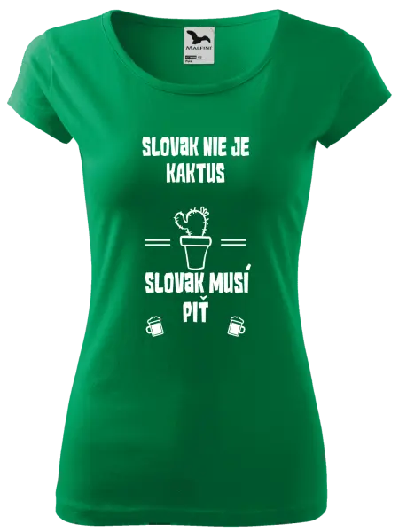 Dámske tričko Slovák nie je kaktus, Slovák musí piť