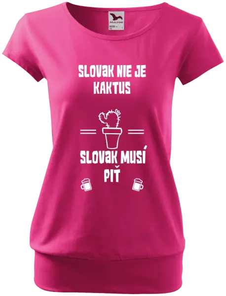 Dámske tričko Slovák nie je kaktus, Slovák musí piť
