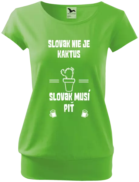 Dámske tričko Slovák nie je kaktus, Slovák musí piť