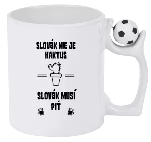 Hrnček Slovák nie je kaktus, Slovák musí piť