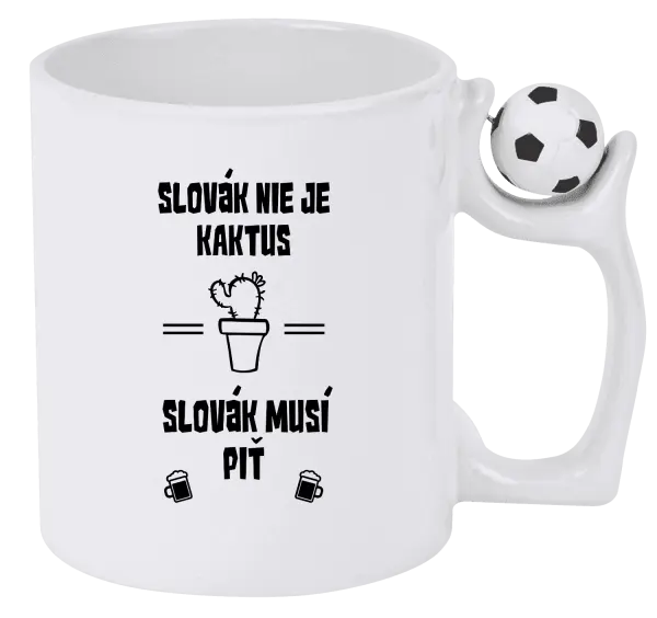 Hrnček Slovák nie je kaktus, Slovák musí piť