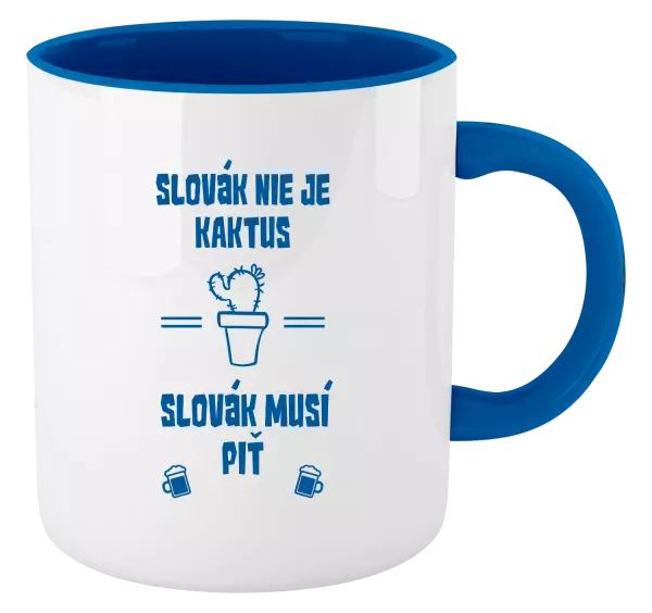 Hrnček  Slovák nie je kaktus, Slovák musí piť