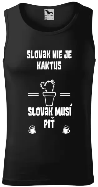 Pánske tielko Slovák nie je kaktus, Slovák musí piť