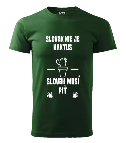 Pánske tričko Slovák nie je kaktus, Slovák musí piť