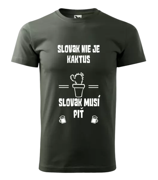 Pánske tričko Slovák nie je kaktus, Slovák musí piť