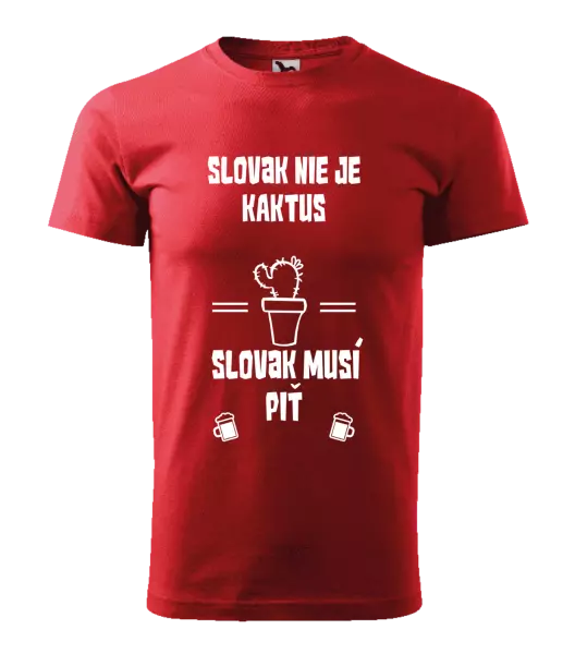 Pánske tričko Slovák nie je kaktus, Slovák musí piť