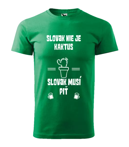 Pánske tričko Slovák nie je kaktus, Slovák musí piť