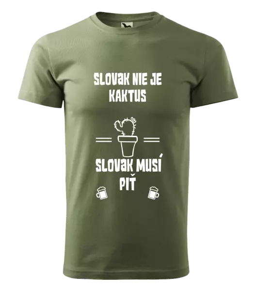 Pánske tričko Slovák nie je kaktus, Slovák musí piť