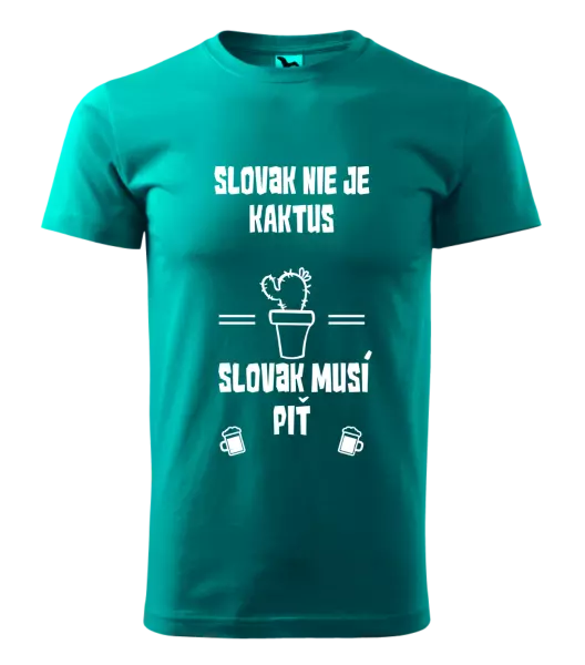 Pánske tričko Slovák nie je kaktus, Slovák musí piť