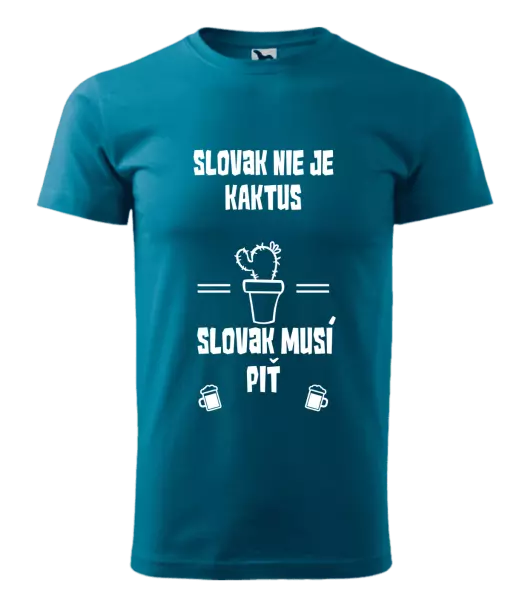 Pánske tričko Slovák nie je kaktus, Slovák musí piť