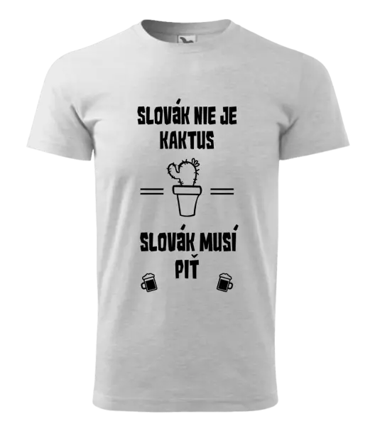 Pánske tričko Slovák nie je kaktus, Slovák musí piť