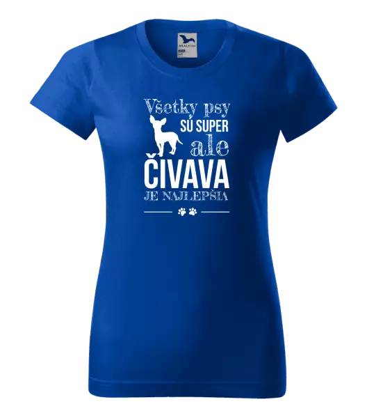 Dámske tričko Čivava je najlepšia